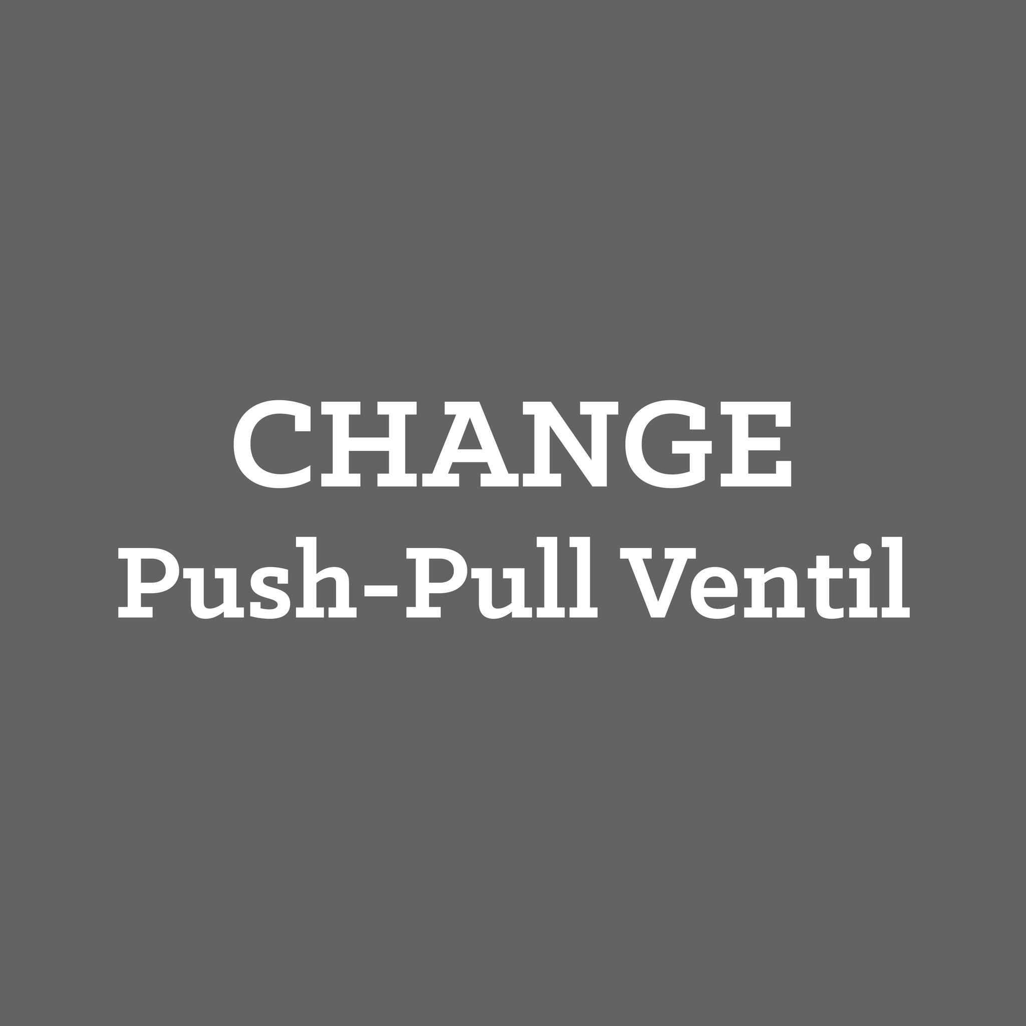 How to change your Push-Pull Ventil?